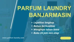 Read more about the article Parfum Laundry Banjarmasin, Pilihan Wangi Tahan Lama untuk Bisnis Anda
